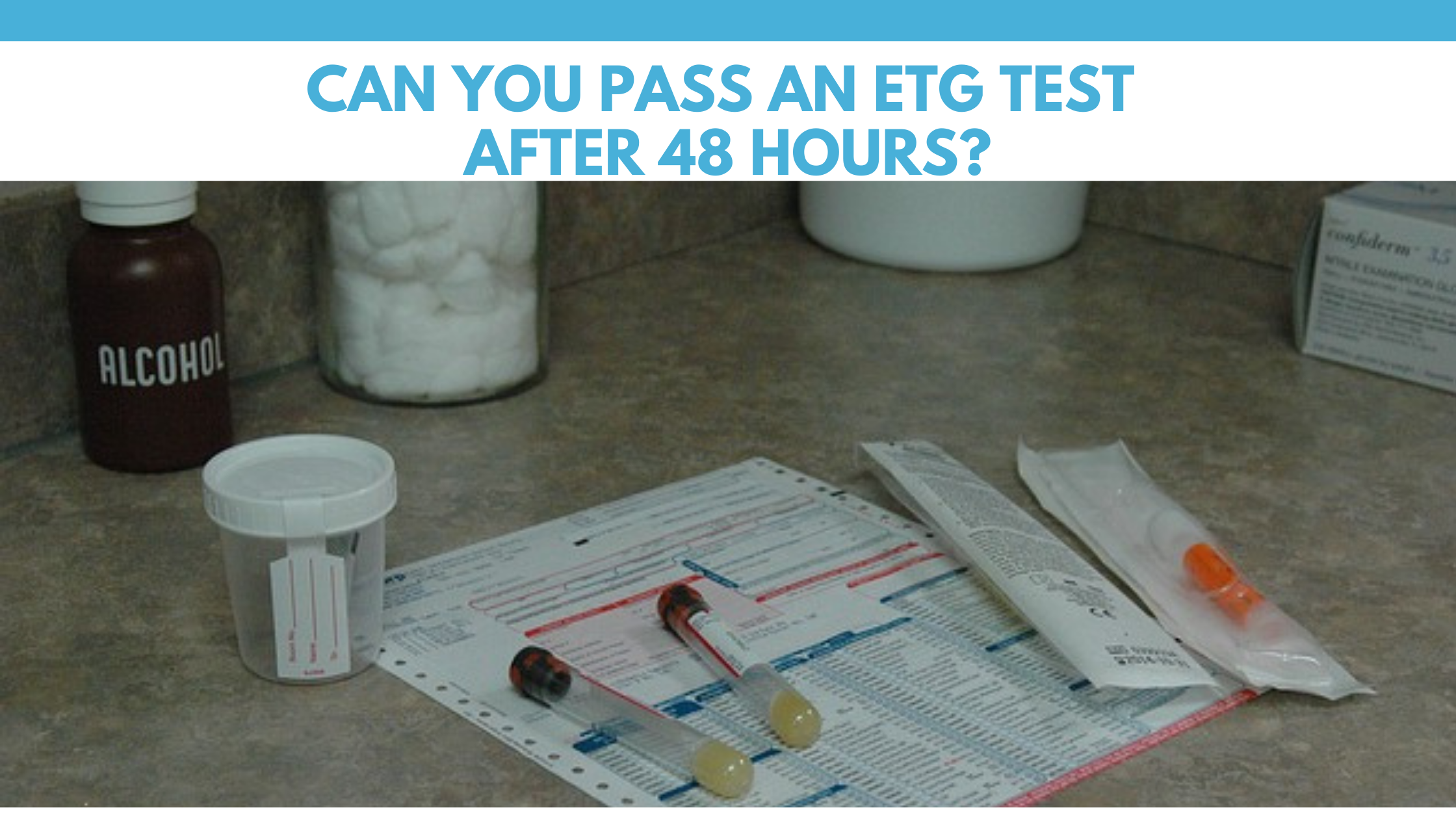 Can You Pass An EtG Test After 48 Hours?